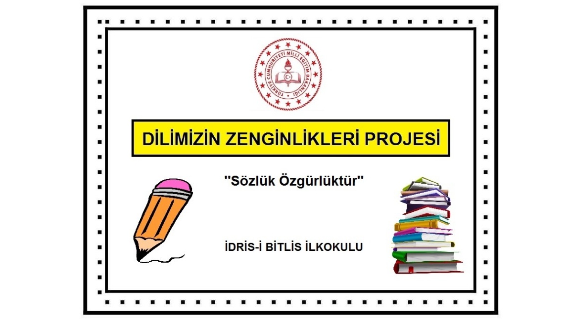 DİLİMİZİN ZENGİNLİKLERİ PROJESİ