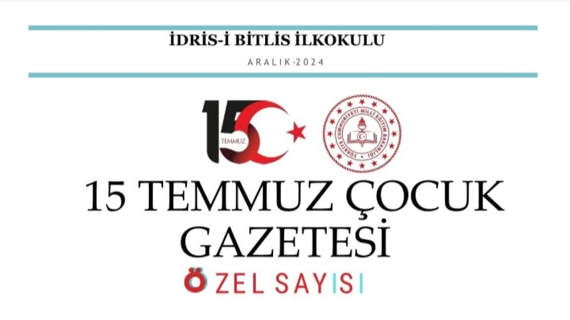 15 TEMMUZ ÇOCUK GAZETESİ ÖZEL SAYISI 